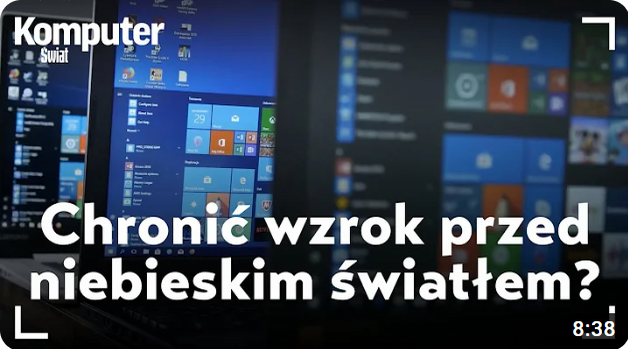 Czy światło niebieskie emitowane przez monitory jest groźne?